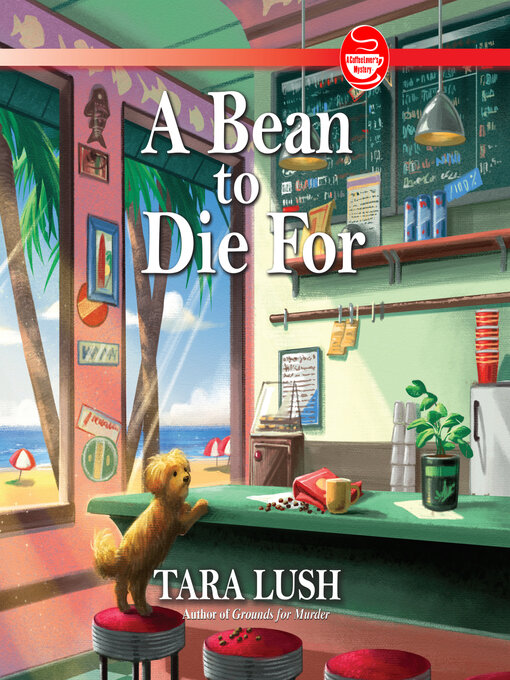 Title details for A Bean to Die For by Tara Lush - Available